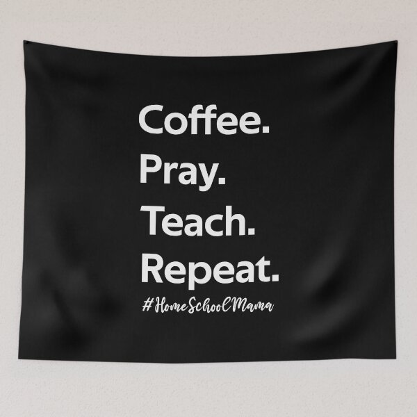Item preview, Homeschool Mom Coffee Pray Teach Repeat designed and sold by rachidhaz.