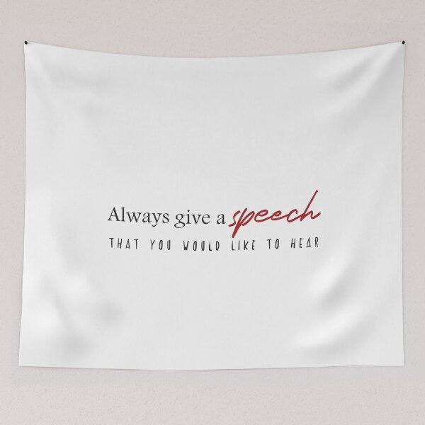 Item preview, Always give a speech that you would like to hear designed and sold by Badrart.