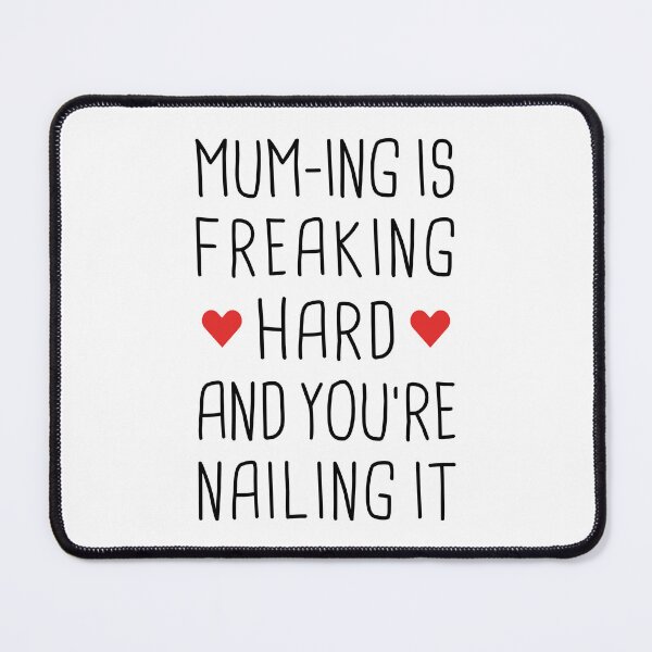 Item preview, Mum-ing Is Freaking Hard And You're Nailing It - Funny Mothers Day designed and sold by T-shirt For You.