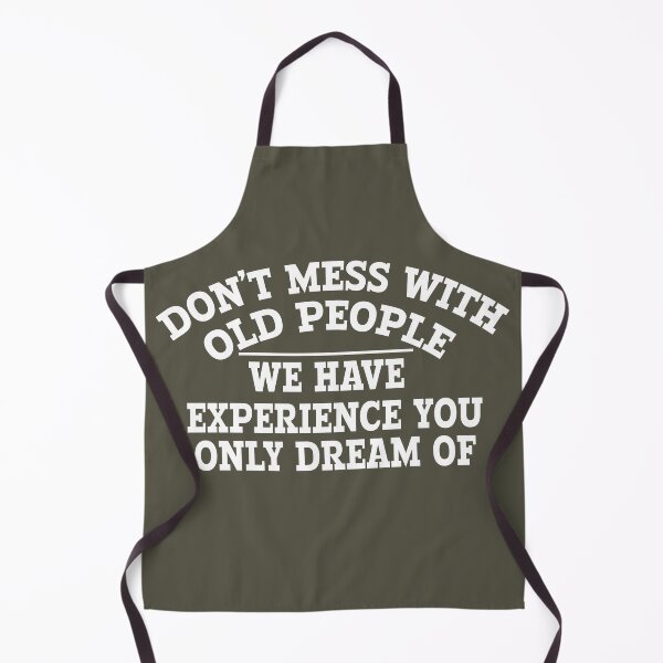 Item preview, DON'T MESS WITH OLD PEOPLE designed and sold by carolina1.