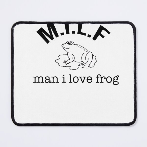 Item preview, milf man I love frog designed and sold by BonoxShop.