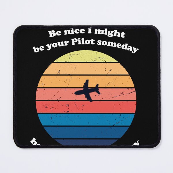 Item preview, Be Nice I Might Be Your Pilot Someday - Vintage Retro Design designed and sold by Yonik ★★★★★.