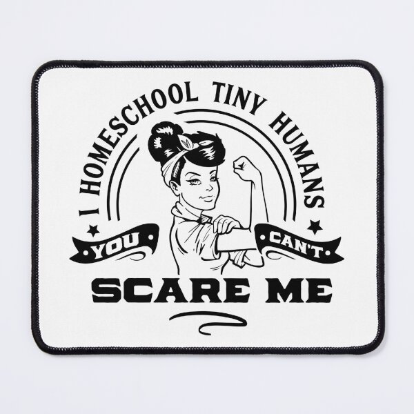 Item preview, I homeschool tiny Humans, you cant scare me, funny homeschool quote designed and sold by TheWildePeach.