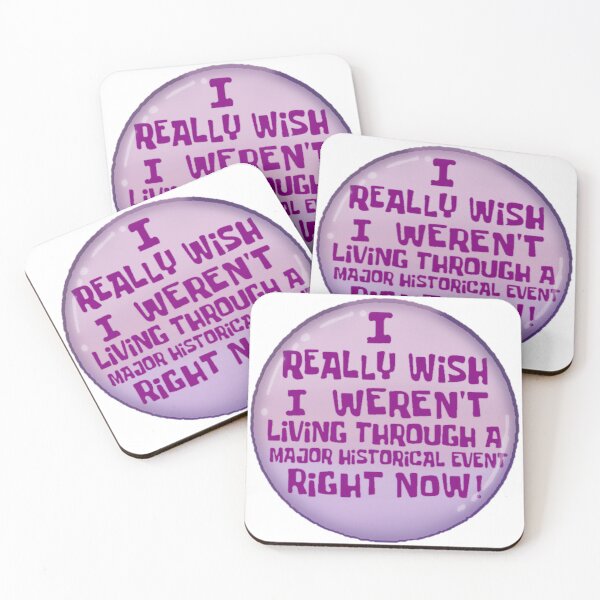 Item preview, I Really Wish I Weren't Living Through A Major Historical Event Right Now designed and sold by notinvited.
