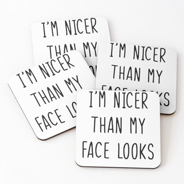 Item preview, I am Nicer than my Face looks designed and sold by LoriLanier12.