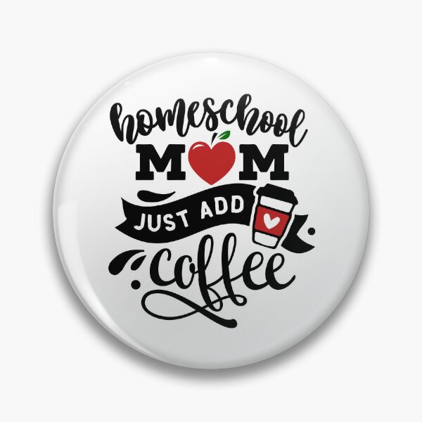 Item preview, Homeschool mom just add coffee, funny homeschool mom quote designed and sold by TheWildePeach.