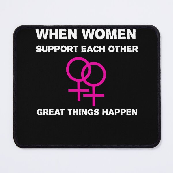 Item preview, When Women Support Each Other Great Things Happen designed and sold by hamzab7.