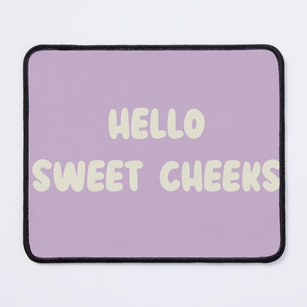 Item preview, Hello sweet cheeks designed and sold by Kimmygowland.