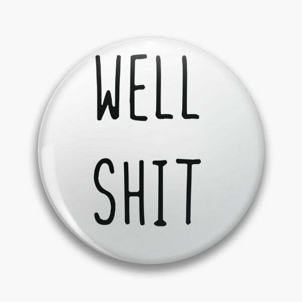 Item preview, Well Shit designed and sold by LoriLanier12.