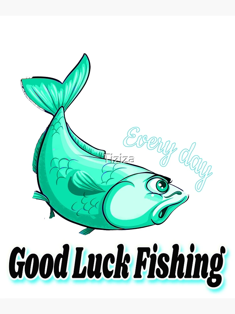 Lucky Fishing product Funny print Great Gift For Fisherman Sticker by Art  Frikiland - Fine Art America