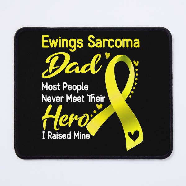 Item preview, Ewings Sarcoma Dad Most People Never Meet Their Hero I Raise Mine designed and sold by tenjun16.