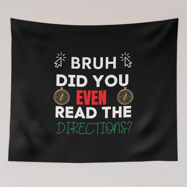 Item preview, Bruh did you even read the directions  T-SHIRT designed and sold by bahdsgraphic.