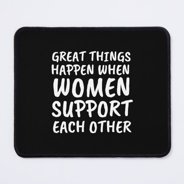 Item preview, When women support each other great things happen best gift for women,women'day celebration designed and sold by STELLA-BRILANTE.