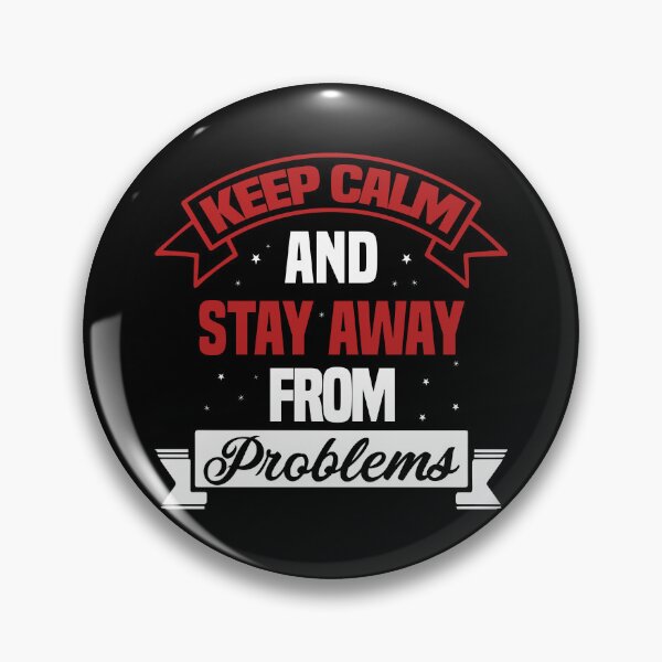 Item preview, Keep Calm And Stay Away From Problems designed and sold by theskyblue.