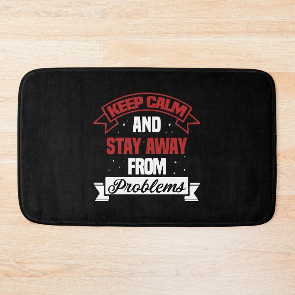 Item preview, Keep Calm And Stay Away From Problems designed and sold by theskyblue.