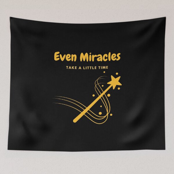 Item preview, Even Miracles Take A Little Time designed and sold by Fayad-Art.