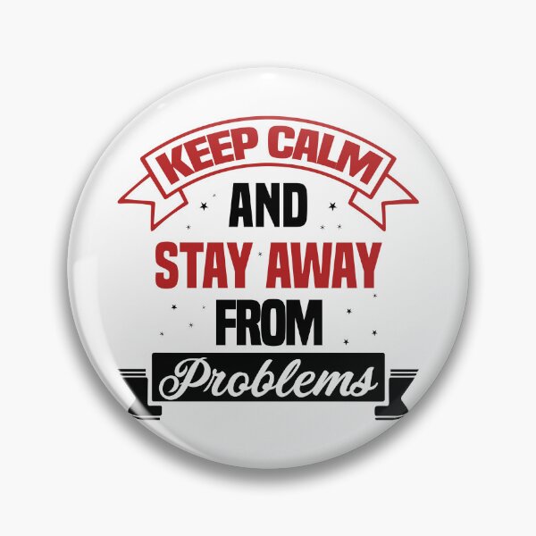 Item preview, Keep Calm And Stay Away From Problems designed and sold by theskyblue.