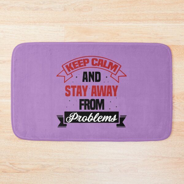 Item preview, Keep Calm And Stay Away From Problems designed and sold by theskyblue.