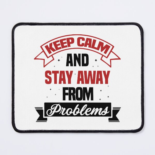 Item preview, Keep Calm And Stay Away From Problems designed and sold by theskyblue.