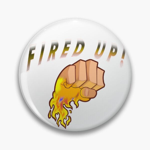 Item preview, Fired up designed and sold by KabronX.