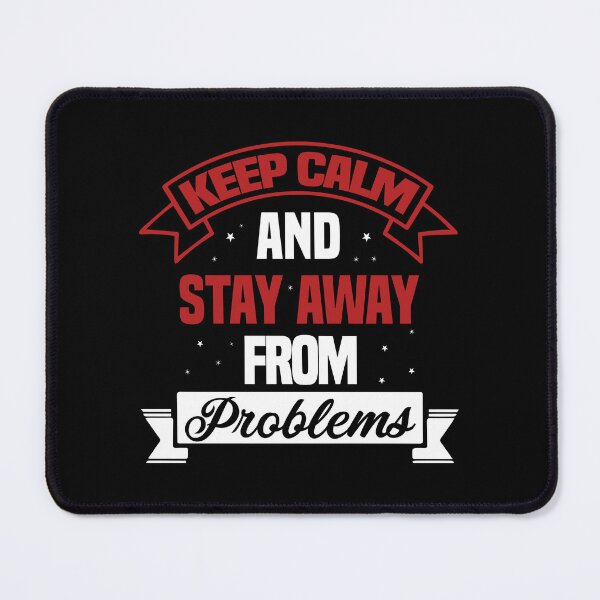 Item preview, Keep Calm And Stay Away From Problems designed and sold by theskyblue.