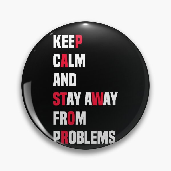 Item preview, Keep Calm And Stay Away From Problems designed and sold by theskyblue.