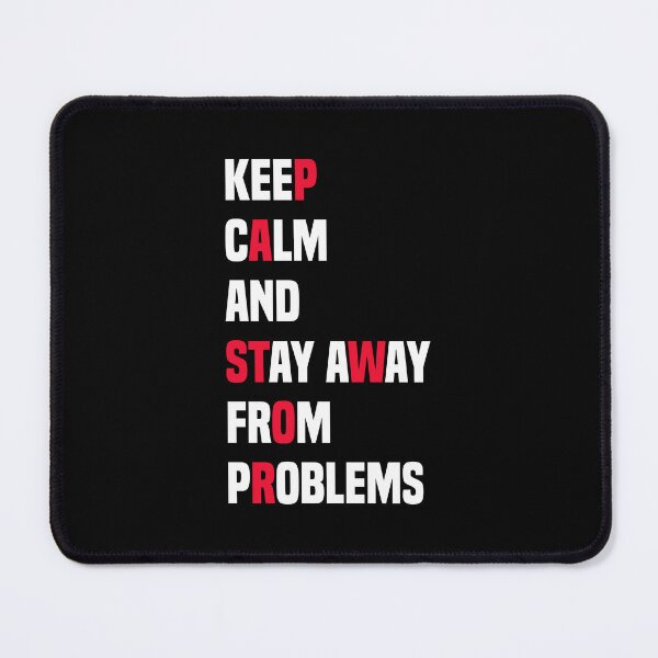 Item preview, Keep Calm And Stay Away From Problems designed and sold by theskyblue.