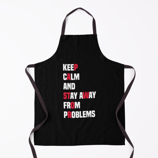Item preview, Keep Calm And Stay Away From Problems designed and sold by theskyblue.