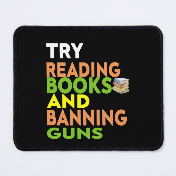 Item preview, Try Reading Books and Banning Guns | book lover| knowledge is power designed and sold by stylechoc.
