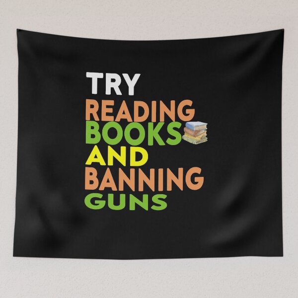 Item preview, Try Reading Books and Banning Guns | book lover|  knowledge is power designed and sold by stylechoc.