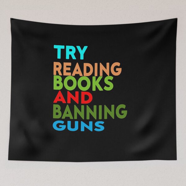 Item preview, Try Reading Books and Banning Guns | book lover|  knowledge is power designed and sold by stylechoc.