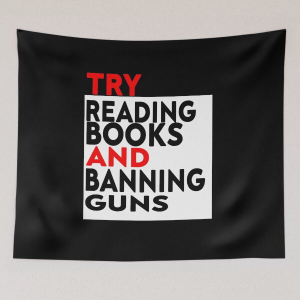 Item preview, Try Reading Books and Banning Guns | book lover|  knowledge is power designed and sold by stylechoc.