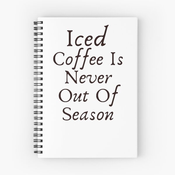 Item preview, funny iced Coffee Is Never Out Of Season designed and sold by family37.