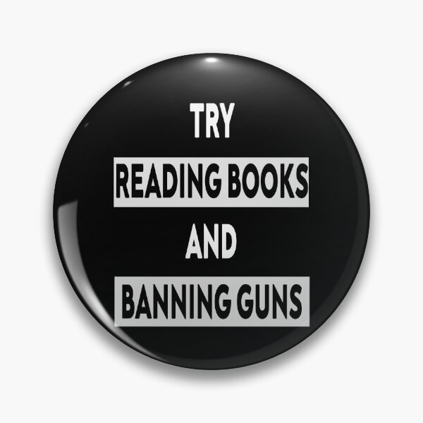 Item preview, Try Reading Books and Banning Guns | book lover|  knowledge is power designed and sold by stylechoc.