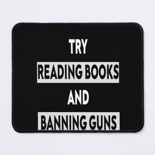 Item preview, Try Reading Books and Banning Guns | book lover|  knowledge is power designed and sold by stylechoc.