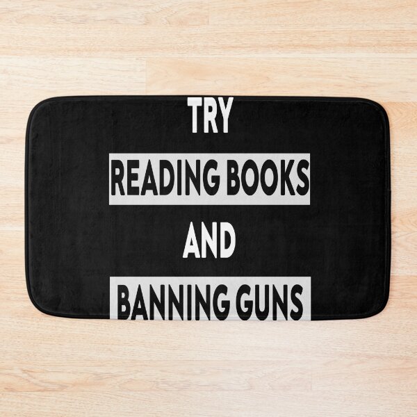 Item preview, Try Reading Books and Banning Guns | book lover|  knowledge is power designed and sold by stylechoc.