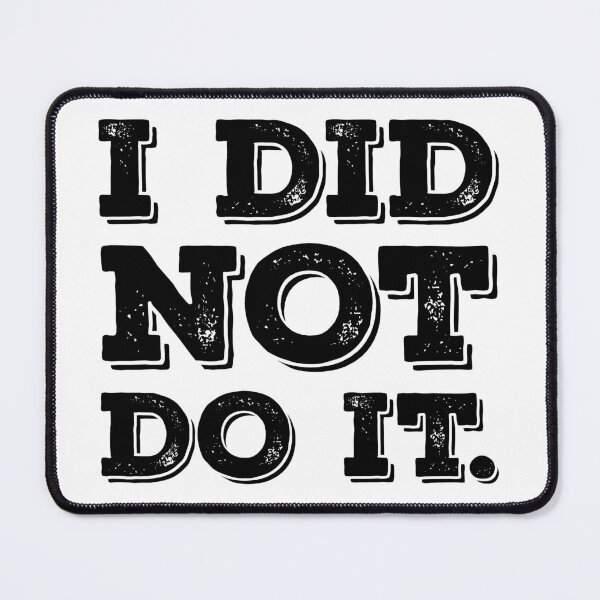 Item preview, I Did Not Do It. designed and sold by SarahJisri.