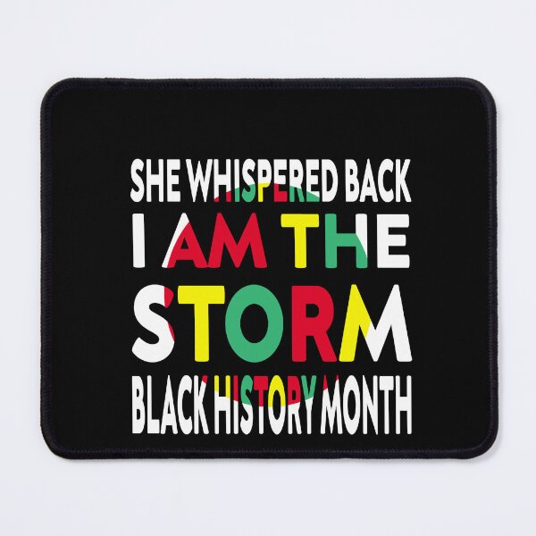 Item preview, she whispered back i am the storm black history month designed and sold by stylechoc.