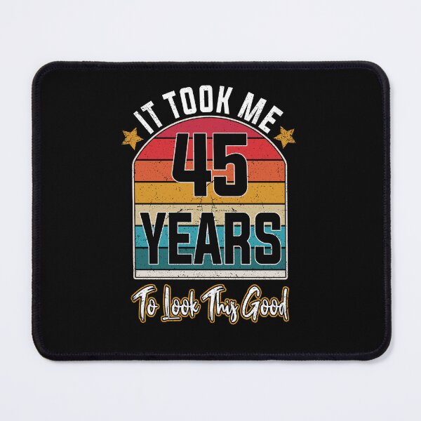 Item preview, Gift 45th Birthday vintage - It Took Me 45 Years To Look This Good designed and sold by nmichom.