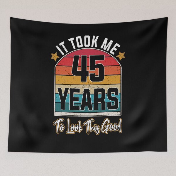 Item preview, Gift 45th Birthday vintage - It Took Me  45 Years To Look This Good designed and sold by nmichom.