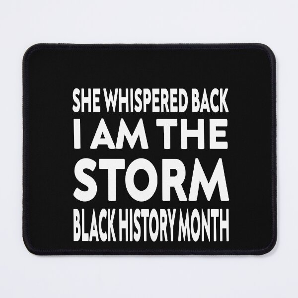 Item preview, she whispered back i am the storm black history month designed and sold by stylechoc.