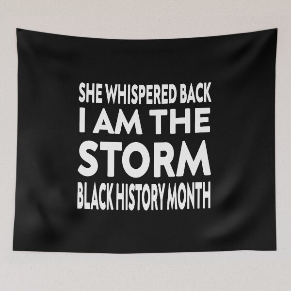 Item preview, she whispered back i am the storm black history month designed and sold by stylechoc.