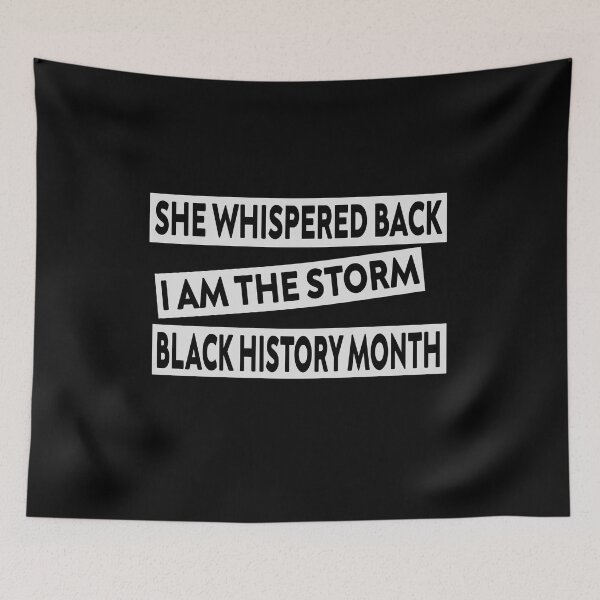 Item preview, she whispered back i am the storm black history month designed and sold by stylechoc.