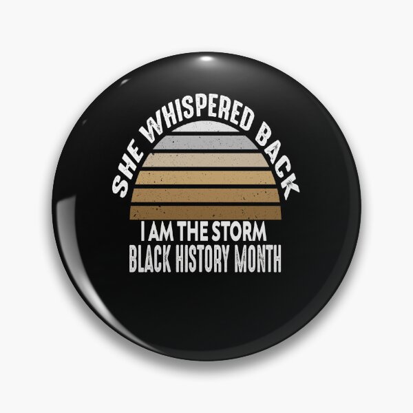 Item preview, she whispered back i am the storm black history month designed and sold by stylechoc.