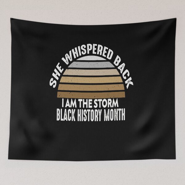 Item preview, she whispered back i am the storm black history month designed and sold by stylechoc.