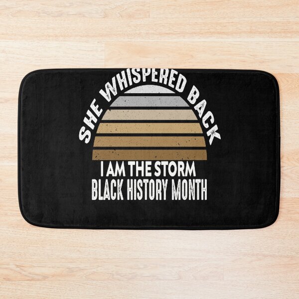 Item preview, she whispered back i am the storm black history month designed and sold by stylechoc.