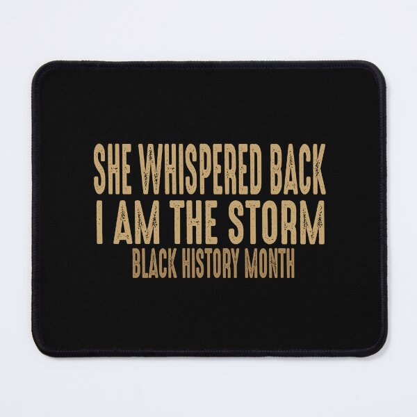 Item preview, she whispered back i am the storm black history month designed and sold by stylechoc.