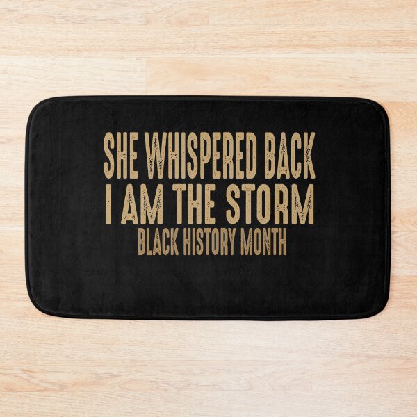 Item preview, she whispered back i am the storm black history month designed and sold by stylechoc.