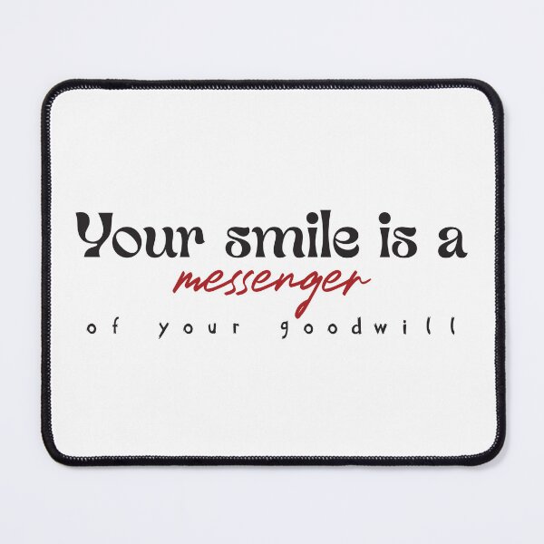 Item preview, Your smile is a messenger of your goodwill designed and sold by Badrart.