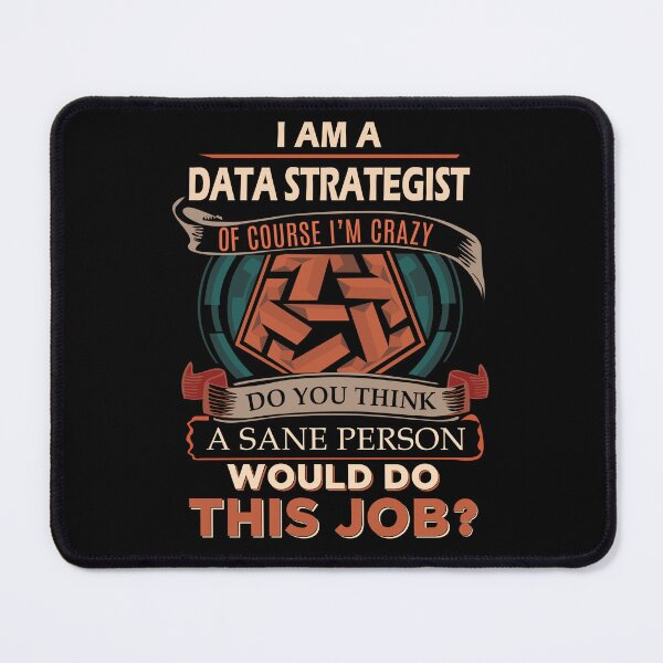 Item preview, Data Strategist T Shirt - Sane Person Job Gift Item Tee designed and sold by vonnie38uo.